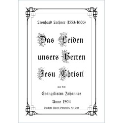 Das Leiden unsers Herren Jesu Christi, Leonhard Lechner
