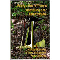 Making a Natural Trumpet - Herstellung einer Naturtrompete Making a Natural Trumpet - Herstellung einer Naturtrompete