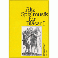 Alte Spielmusik für Bläser, Band 1  