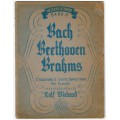 Bach, Beethoven, Brahms ausgewählte Klavierkompositionen