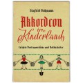 Akkordeon im Kinderland, Leichte Vortragsstücke und Volkslieder Akkordeon im Kinderland, Leichte Vortragsstücke und Volkslieder