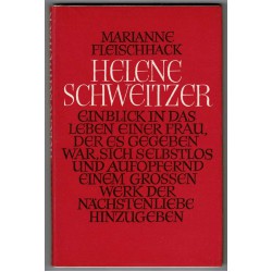 Helene Schweitzer - Stationen ihres Lebens
