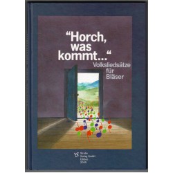 Horch was kommt... Volksliedsätze für Bläser